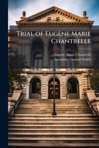 Cover image for Trial of Eugene Marie Chantrelle