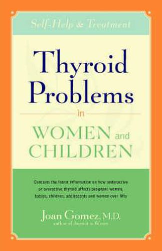 Cover image for Thyroid Problems in Women and Children: Self-Help and Treatment