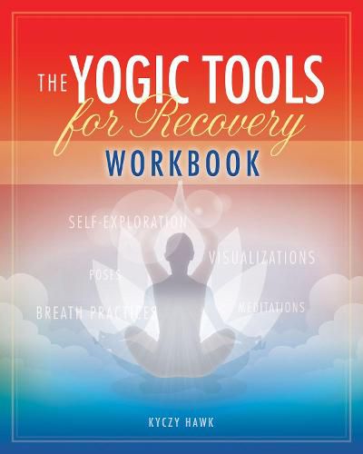 Cover image for The Yogic Tools for Recovery Workbook