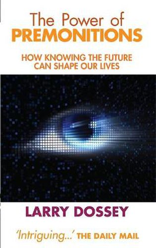 Cover image for The Power of Premonitions: How Knowing the Future Can Shape Our Lives