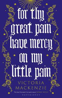 Cover image for For Thy Great Pain Have Mercy On My Little Pain