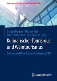 Cover image for Kulinarischer Tourismus und Weintourismus: Culinary and Wine Tourism Conference 2015