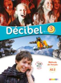 Cover image for Decibel: Livre de l'eleve A2.2 + CD MP3 + DVD