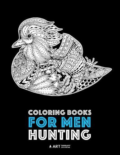 Cover image for Coloring Books for Men: Hunting: Detailed Hunting Designs For Relaxation and Stress Relief; Complex Zendoodle Animal Designs For Guys