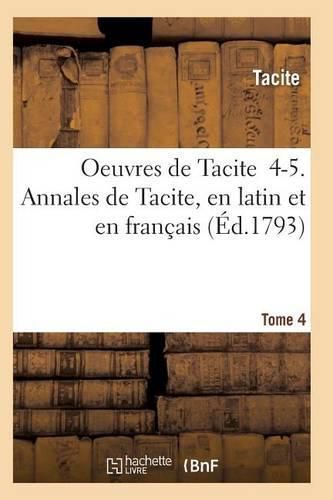 Oeuvres de Tacite 4-5. Annales de Tacite, En Latin Et En Francais T04, 1