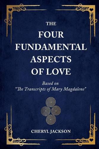 Cover image for The Four Fundamental Aspects of Love: Based on The Transcripts of Mary Magdalene