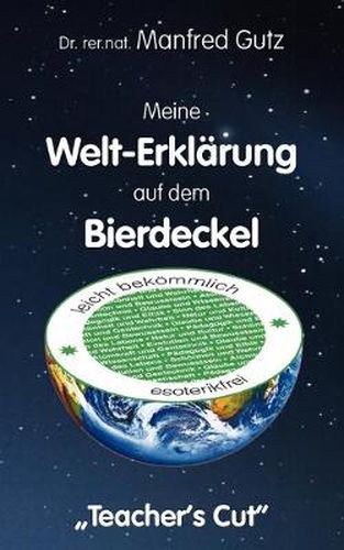 Cover image for Meine Welt-Erklarung auf dem Bierdeckel: Teacher's Cut