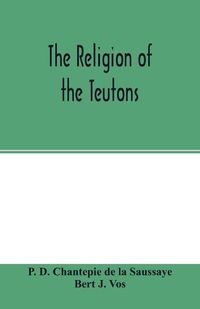 Cover image for The religion of the Teutons