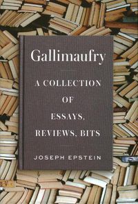 Cover image for Gallimaufry: A Collection of Essays, Reviews, Bits