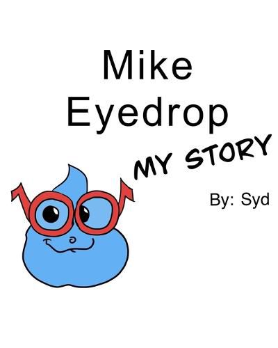 Cover image for Mike Eyedrop-My Story