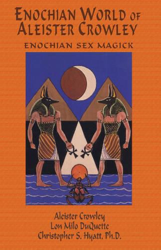 Enochian World of Aleister Crowley: Enochian Sex Magick: 2nd Edition