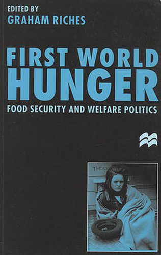 Cover image for First World Hunger: Food Security and Welfare Politics