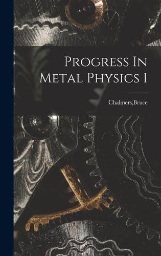 Cover image for Progress In Metal Physics I