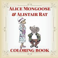 Cover image for Alice Mongoose and Alistair Rat Coloring Book