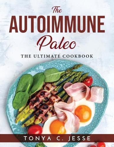 Cover image for The Autoimmune Paleo: The Ultimate Cookbook