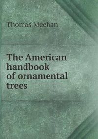 Cover image for The American handbook of ornamental trees