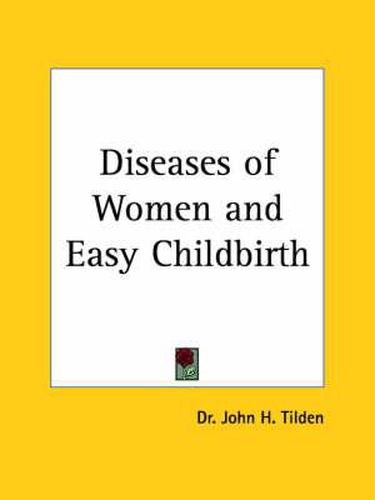 Cover image for Diseases of Women and Easy Childbirth (1912)