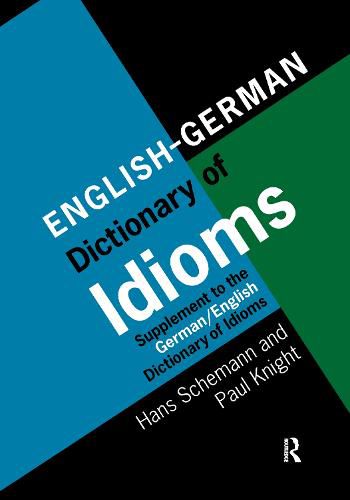 Cover image for English/German Dictionary of Idioms: Supplement to the German/English Dictionary of Idioms