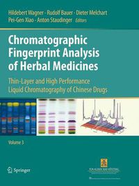 Cover image for Chromatographic Fingerprint Analysis of Herbal Medicines Volume III: Thin-layer and High Performance Liquid Chromatography of Chinese Drugs