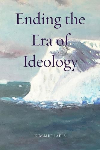 Cover image for Ending the Era of Ideology