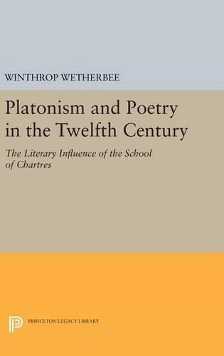 Cover image for Platonism and Poetry in the Twelfth Century: The Literary Influence of the School of Chartres