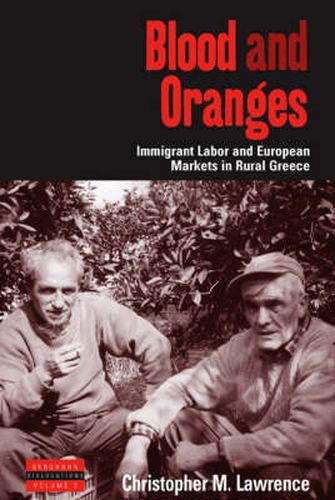 Blood and Oranges: Immigrant Labor and European Markets in Rural Greece