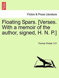 Cover image for Floating Spars. [Verses. with a Memoir of the Author, Signed, H. N. P.]