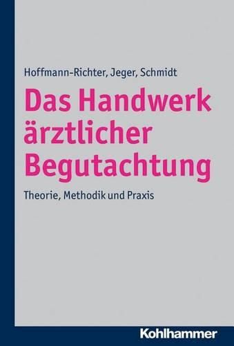 Cover image for Das Handwerk Arztlicher Begutachtung: Theorie, Methodik Und Praxis