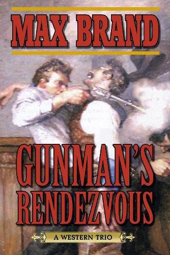 Cover image for Gunman's Rendezvous: A Western Trio
