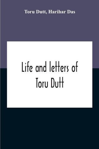 Cover image for Life And Letters Of Toru Dutt