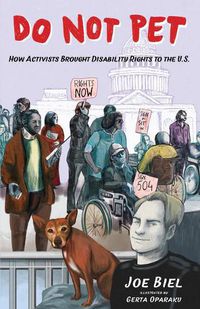 Cover image for Do Not Pet: How Activists Brought Disability Rights to the U.S.