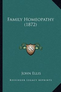 Cover image for Family Homeopathy (1872)