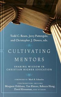 Cover image for Cultivating Mentors: Sharing Wisdom in Christian Higher Education