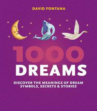 Cover image for 1000 Dreams: Discover the Meanings of Dream Symbols, Secrets & Stories