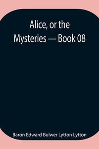 Cover image for Alice, or the Mysteries - Book 08