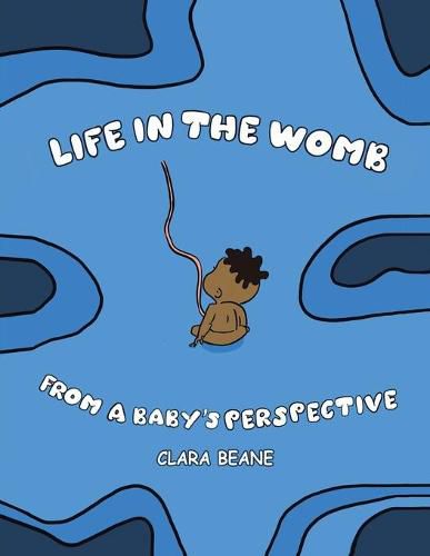 Cover image for Life in the Womb from a Baby's Perspective