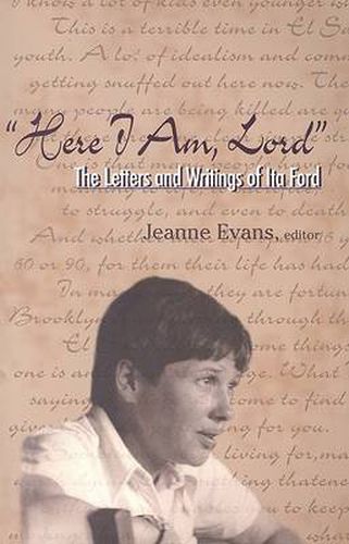 Cover image for Here I am, Lord: The Letters and Writings of Ita Ford