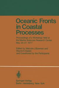 Cover image for Oceanic Fronts in Coastal Processes: Proceedings of a Workshop Held at the Marine Sciences Research Center, May 25-27, 1977