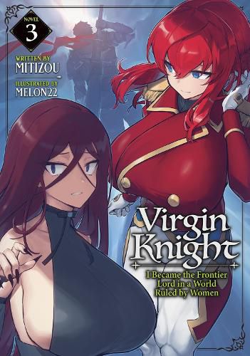 Cover image for Virgin Knight: I Became the Frontier Lord in a World Ruled by Women (Light Novel) Vol. 3