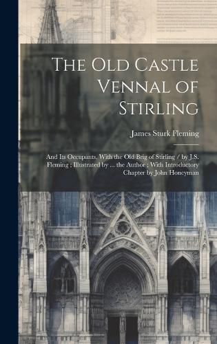 Cover image for The Old Castle Vennal of Stirling