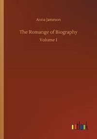 Cover image for The Romange of Biography