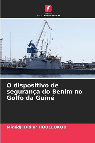 Cover image for O dispositivo de seguranca do Benim no Golfo da Guine