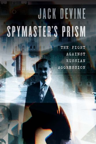 Cover image for Spymaster'S Prism: The Fight Against Russian Aggression