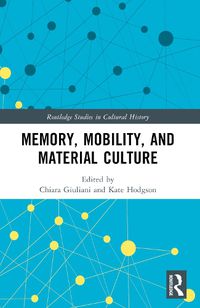Cover image for Memory, Mobility, and Material Culture