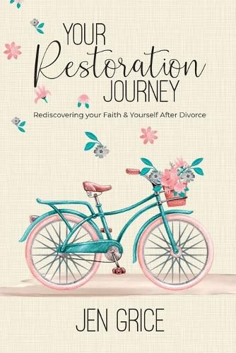 Cover image for Your Restoration Journey: Rediscovering Your Faith and Yourself After Divorce