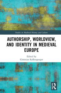 Cover image for Authorship, Worldview, and Identity in Medieval Europe