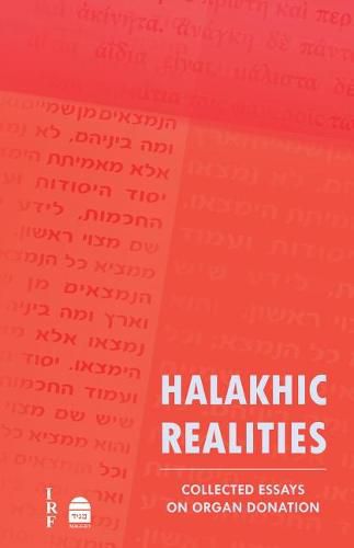 Cover image for Halakhic Realities: Collected Essays on Organ Donation