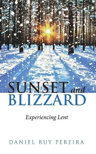 Cover image for Sunset and Blizzard: Experiencing Lent