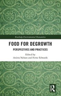 Cover image for Food for Degrowth: Perspectives and Practices