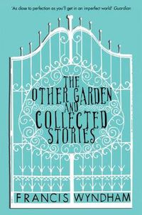Cover image for The Other Garden and Collected Stories